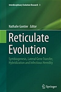 Reticulate Evolution: Symbiogenesis, Lateral Gene Transfer, Hybridization and Infectious Heredity (Paperback, Softcover Repri)