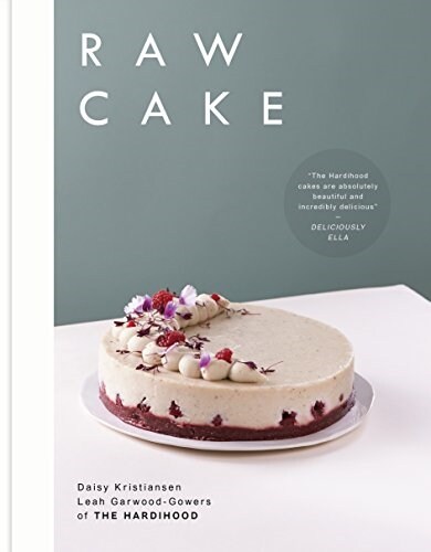 Raw Cake : 100 Beautiful, Nutritious and Indulgent Raw Sweets, Treats and Elixirs (Hardcover, Main Market Ed.)