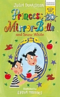 Princess Mirror-Belle and Snow White (Paperback, Main Market Ed.)