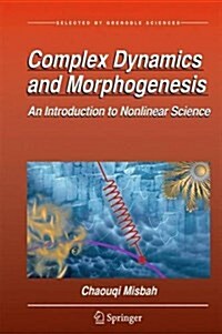 Complex Dynamics and Morphogenesis: An Introduction to Nonlinear Science (Hardcover, 2017)