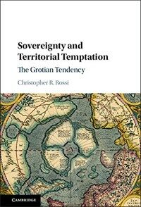 Sovereignty and territorial temptation : the Grotian tendency