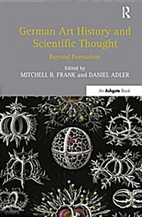 German Art History and Scientific Thought : Beyond Formalism (Paperback)