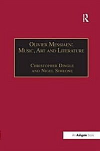 Olivier Messiaen: Music, Art and Literature (Paperback)