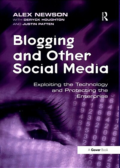 Blogging and Other Social Media : Exploiting the Technology and Protecting the Enterprise (Paperback)