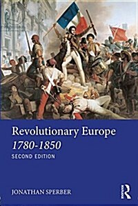 Revolutionary Europe 1780–1850 (Paperback, 2 ed)