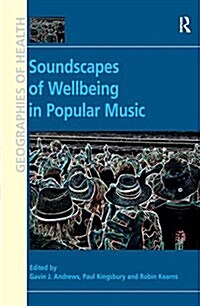 Soundscapes of Wellbeing in Popular Music (Paperback)