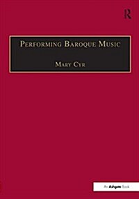 PERFORMING BAROQUE MUSIC (Paperback)