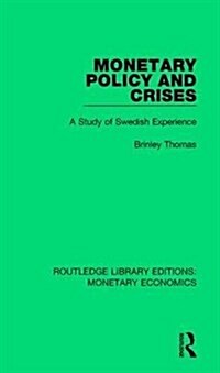 Monetary Policy and Crises : A Study of Swedish Experience (Hardcover)