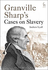 Granville Sharps Cases on Slavery (Hardcover, Deckle Edge)