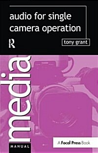 AUDIO FOR SINGLE CAMERA OPERATION (Hardcover)