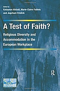 A Test of Faith? : Religious Diversity and Accommodation in the European Workplace (Paperback)