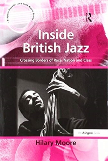 Inside British Jazz : Crossing Borders of Race, Nation and Class (Paperback)