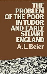 The Problem of the Poor in Tudor and Early Stuart England (Hardcover)