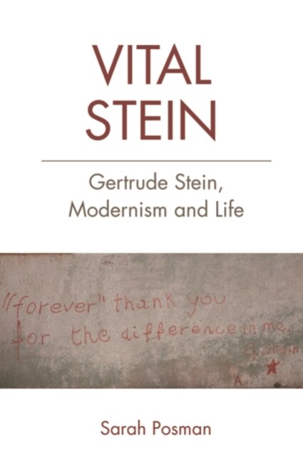 Vital Stein : Gertrude Stein, Modernism and Life (Paperback)