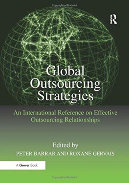 Global Outsourcing Strategies : An International Reference on Effective Outsourcing Relationships (Paperback)