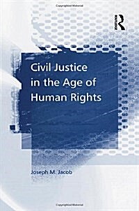 Civil Justice in the Age of Human Rights (Paperback)