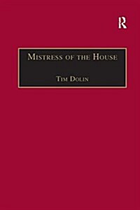 Mistress of the House : Women of Property in the Victorian Novel (Paperback)