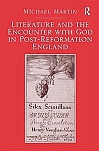 Literature and the Encounter with God in Post-Reformation England (Paperback)