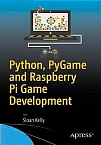 Python, PyGame and Raspberry Pi Game Development (Paperback)