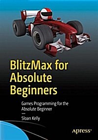 Blitzmax for Absolute Beginners: Games Programming for the Absolute Beginner (Paperback)