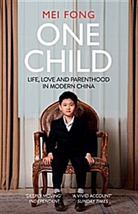 One Child : Life, Love and Parenthood in Modern China (Paperback)