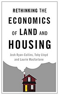 Rethinking the Economics of Land and Housing (Hardcover)