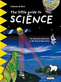 The Little Guide to Science : An Interactive Adventure in the Land of Discoveries (Paperback)
