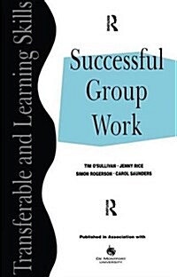 Successful Group Work : A Practical Guide for Students in Further and Higher Education (Hardcover)