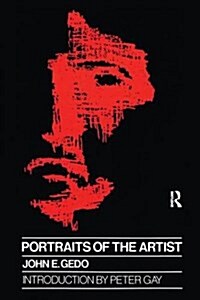 Portraits of the Artist : Psychoanalysis of Creativity and Its Vicissitudes (Hardcover)