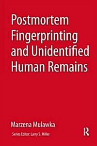 Postmortem Fingerprinting and Unidentified Human Remains (Hardcover)