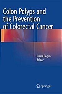 Colon Polyps and the Prevention of Colorectal Cancer (Paperback, Softcover Repri)