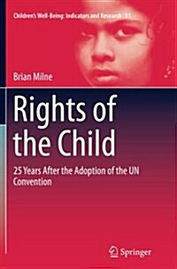 Rights of the Child: 25 Years After the Adoption of the Un Convention (Paperback, Softcover Repri)