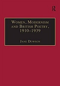 Women, Modernism and British Poetry, 1910–1939 : Resisting Femininity (Paperback)