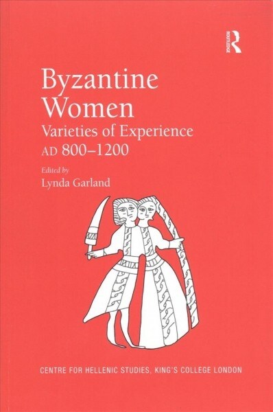 Byzantine Women : Varieties of Experience 800-1200 (Paperback)