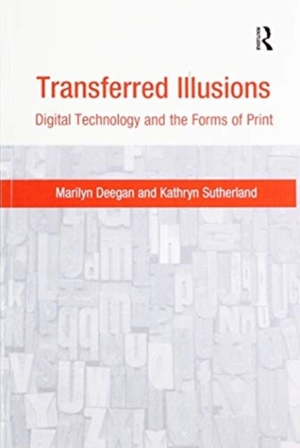 Transferred Illusions : Digital Technology and the Forms of Print (Paperback)