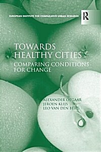 Towards Healthy Cities : Comparing Conditions for Change (Paperback)