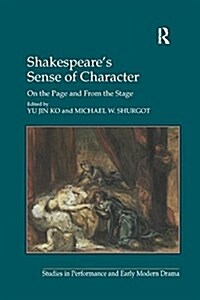 Shakespeares Sense of Character : On the Page and from the Stage (Paperback)