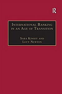 International Banking in an Age of Transition : Globalisation, Automation, Banks and Their Archives (Paperback)