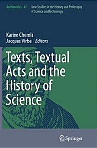 Texts, Textual Acts and the History of Science (Paperback, Softcover Repri)