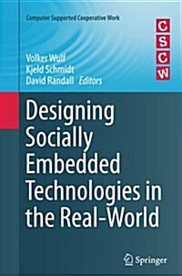 Designing Socially Embedded Technologies in the Real-World (Paperback, Softcover reprint of the original 1st ed. 2015)