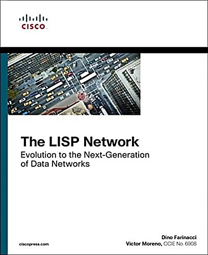 The LISP Network: Evolution to the Next-Generation of Data Networks (Paperback)