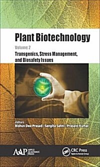 Plant Biotechnology, Volume 2: Transgenics, Stress Management, and Biosafety Issues (Hardcover)