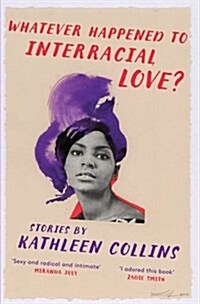 Whatever Happened to Interracial Love? (Hardcover)