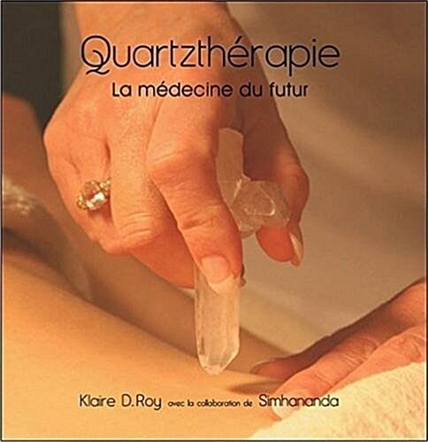 Quartztherapy : The Medicine of the Future (Paperback)