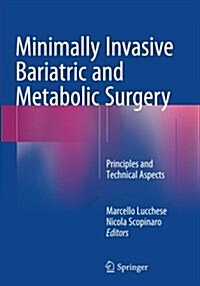 Minimally Invasive Bariatric and Metabolic Surgery: Principles and Technical Aspects (Paperback, Softcover Repri)