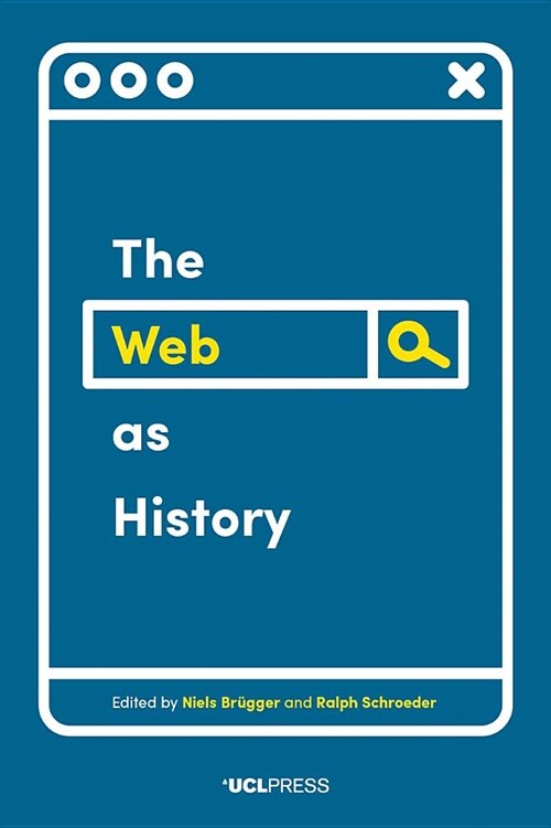 The Web as History : Using Web Archives to Understand the Past and the Present (Hardcover)