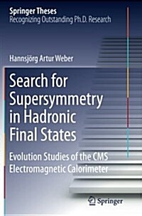 Search for Supersymmetry in Hadronic Final States: Evolution Studies of the CMS Electromagnetic Calorimeter (Paperback, Softcover Repri)