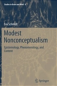 Modest Nonconceptualism: Epistemology, Phenomenology, and Content (Paperback, Softcover Repri)