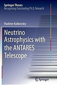 Neutrino Astrophysics with the Antares Telescope (Paperback, Softcover Repri)