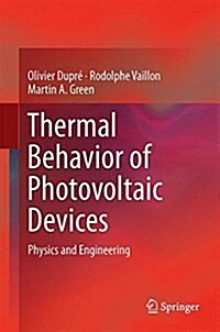 Thermal Behavior of Photovoltaic Devices: Physics and Engineering (Hardcover, 2017)